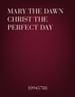 Mary the Dawn Christ the Perfect Day SAB choral sheet music cover